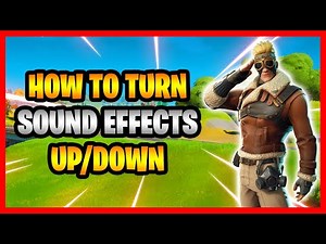 How To Turn Sound Effects Up & Down In Fortnite! - How To Turn Sound Effects On & Off In Fortnite!
