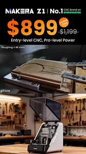 Makera Z1  The New Standard of Desktop CNC  Early Bird $899 — 25%...