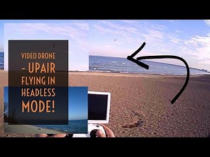 Video Drone - Flying the UpAir One in Headless Mode!