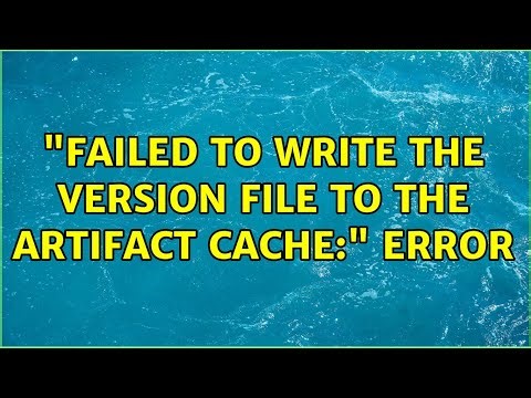 "Failed to write the version file to the artifact cache:" error