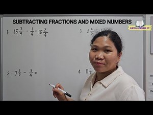 SUBTRACTING FRACTIONS AND MIXED NUMBERS