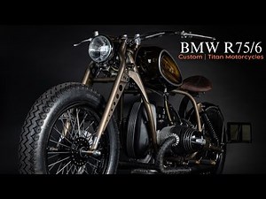 CUSTOM BMW R75/6 by Titan Motorcycles
