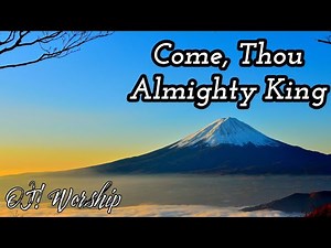 "Come, Thou Almighty King" Christian Hymn with Lyrics | Daily Worship