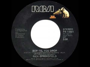 1984 Bop ‘Til You Drop - Rick Springfield (stereo 45 single version)