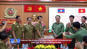 🌼🌸CÔNG AN 2 TỈNH ATTAPEU VÀ SÊ KÔNG (CỘNG HÒA DÂN CHỦ NHÂN DÂN LÀO) ĐẾN THĂM, CHÚC TẾT CÔNG AN TỈNH QUẢNG NGÃI | Truyền hình An ninh Quảng Ngãi
