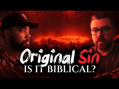 Is Original Sin and Being Born With Sinful Nature Biblical? - Debate Us @JPuncut @IdolKiller