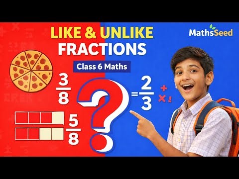 Like and Unlike Fractions | Class 6 Maths | NCERT Fractions Explained