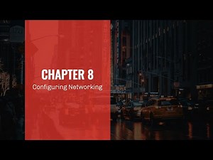 15 - Chapter 8 - Configuring Networking -nmtui and nmcli - Hostnames -DNS