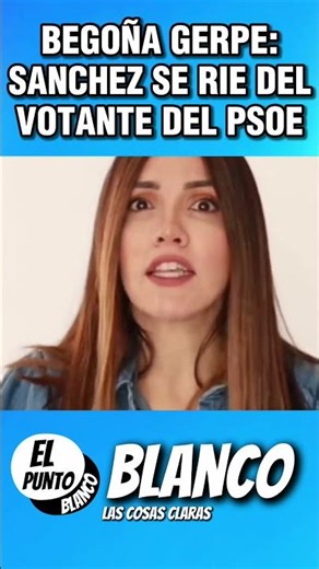 BEGOÑA GERPE: SANCHEZ LAUGHES AT THE PSOE VOTER #shorts #vox #abascal #pedrosanchez #begoñagerpe