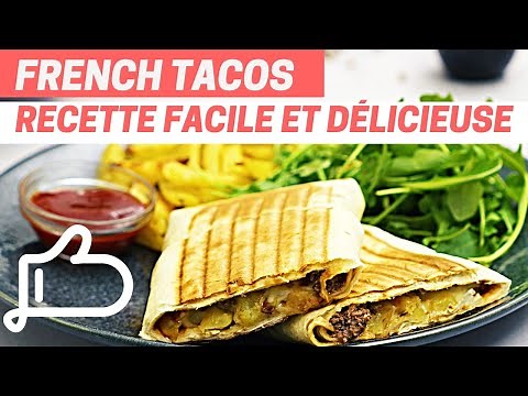 FRENCH TACOS FAIT MAISON : TACOS GOURMANDS : Recette facile et délicieuse