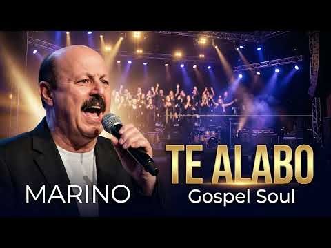 TE ALABO (Cover Gospel Soul 90s) - Marino | Clásicos Cristianos