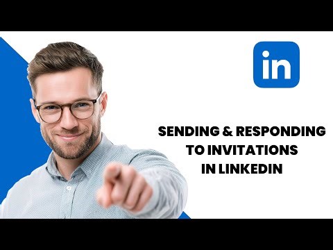 LinkedIn Invitations Mastery | How to Send & Respond Effectively