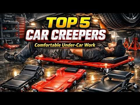 Top 5 Creepers for Comfortable Under Car Work