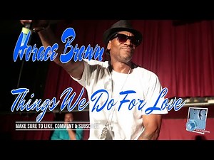 Horace Brown Things We Do For Love live (That 90's R&B)