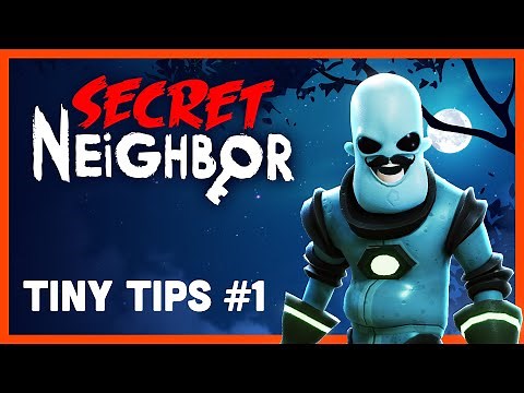 Secret Neighbor: Tiny Tips Episode 1 - Back to Basics