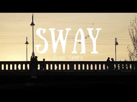Sway - Frank Sinatra (lyrics)