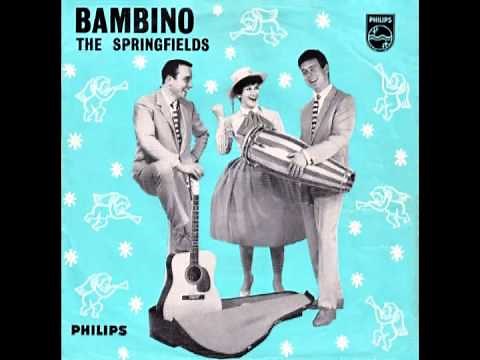 Springfields – “Bambino” (UK Philips) 1961