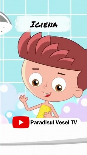 Igiena ( canal pentru copii Paradisul Vesel TV )