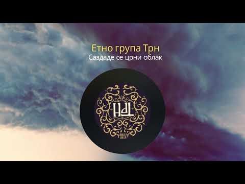 Etno grupa Trn - Sazdade se crni oblak