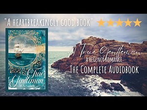 A True Gentleman by M.A. Nichols, The Ashbrooks Book 1 (Full Length Audiobook - Regency Romance)