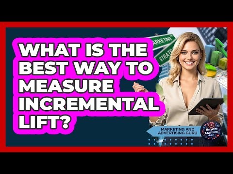 What Is The Best Way To Measure Incremental Lift?