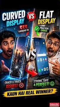 Curved vs Flat Display 📱 Sach Kya Hai? 90% Log Galat Choose Karte Hain!