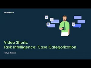 Video Shorts: Task Intelligence - Case Categorization