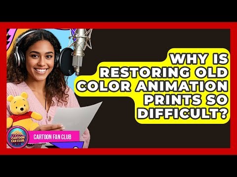 Why Is Restoring Old Color Animation Prints So Difficult? - Cartoon Fan Club