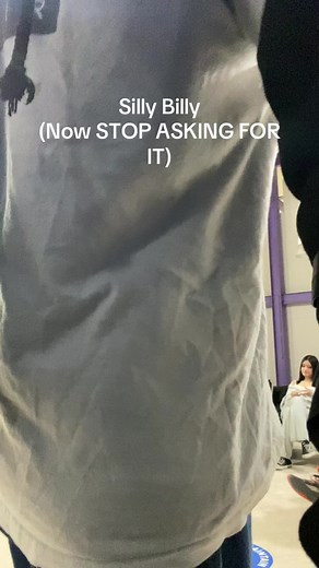 Silly Billy (if this gets muted or it stays, stop asking for it.)