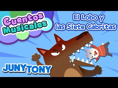 El Lobo y las Siete Cabritas | Cuentos Musicales para Niños | Lobo Feroz | JunyTony en español