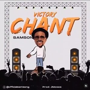 DOWNLOAD: Samsong - Victory Chant (Mp3, Lyrics & Video) | CeeNaija