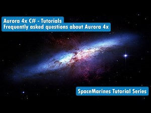 Aurora 4x C# - Tutorial - Frequently asked questions!
