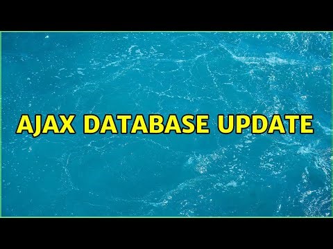 AJAX database update (3 Solutions!!)