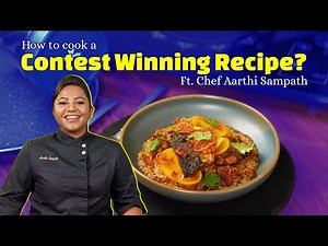 How to cook a contest winning recipe? Ft.Chef Aarthi Sampath