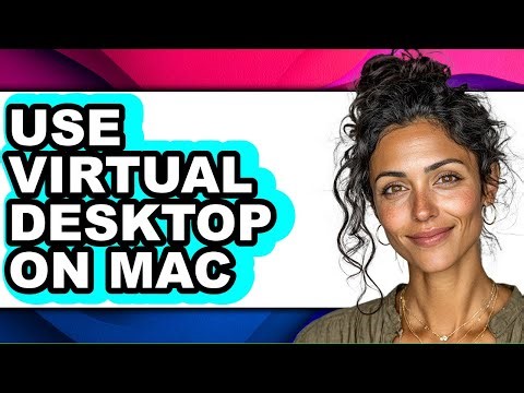 How to Use Virtual Desktop on Mac (full Guide)