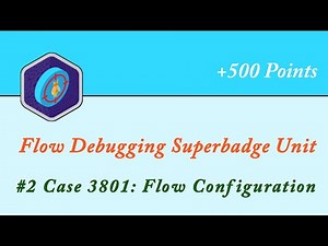 Case 3801:Flow Configuration || Flow Debugging Superbadge Unit || Salesforce || Trailhead
