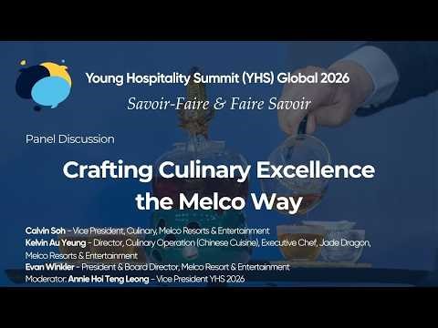 Panel Discussion – Crafting Culinary Excellence the Melco Way | YHS 2026