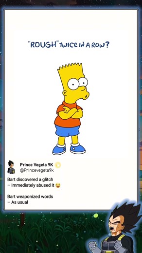 IN The Simpsons (1990) Bart Simpson – You Can’t Say Rough Twice in a Row