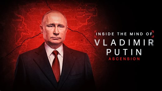 Inside the Mind of Vladimir Putin: Ascension (2022)