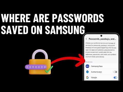 How to View Saved Passwords on Samsung Phone