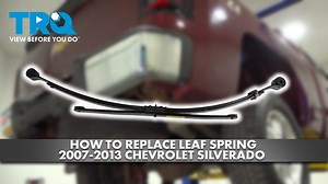 How to Replace Leaf Spring 2007-2013 Chevrolet Silverado 1500