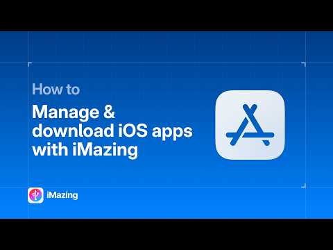 Manage and download iOS apps with iMazing
