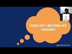 Pass the edTPA: Tips on Recording Your Lesson for Task 2 (Lesson 5/19) | Selected