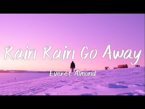 Rain Rain Go Away - Everet Almond [Lyrics Music Video]