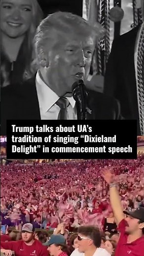 Trump highlights University of Alabama’s “Dixieland Delight” tradition in commencement address