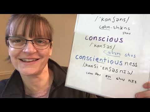 How to Pronounce Conscience, Conscious, Conscientious, Consciousness and Conscientiousness