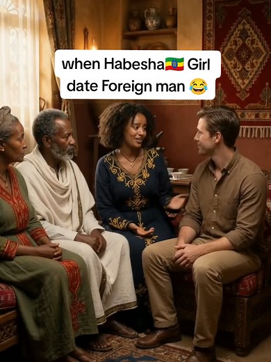 When Habesha Girl Date Foreign Man
