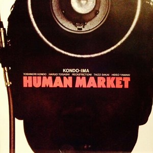 Toshinori Kondo & IMA - Human Market