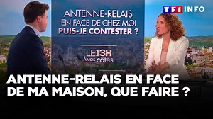 Une antenne-relais a été installée juste en face de votre maison, que faire ? "Le 13H à vos côtés" vous accompagne face aux problèmes du quotidien. | TF1 INFO