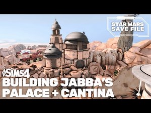Building Jabba's Palace + Cantina - Sims 4 Star Wars Save File